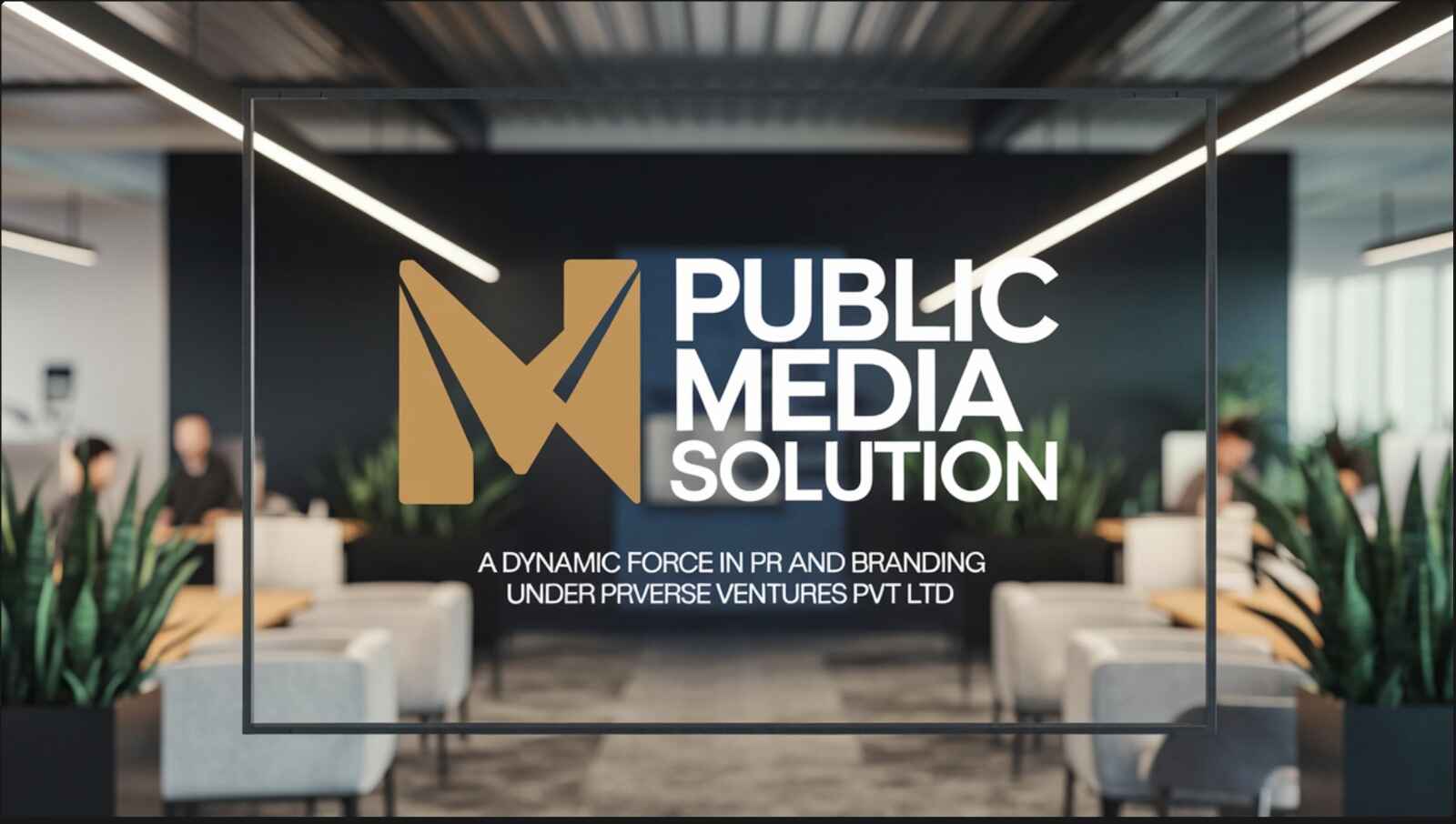 Public Media Solution: Empowering Brands under the Vision of PRVERSE Ventures Pvt Ltd Public Media Solution: Empowering Brands under the Vision of PRVERSE Ventures Pvt Ltd