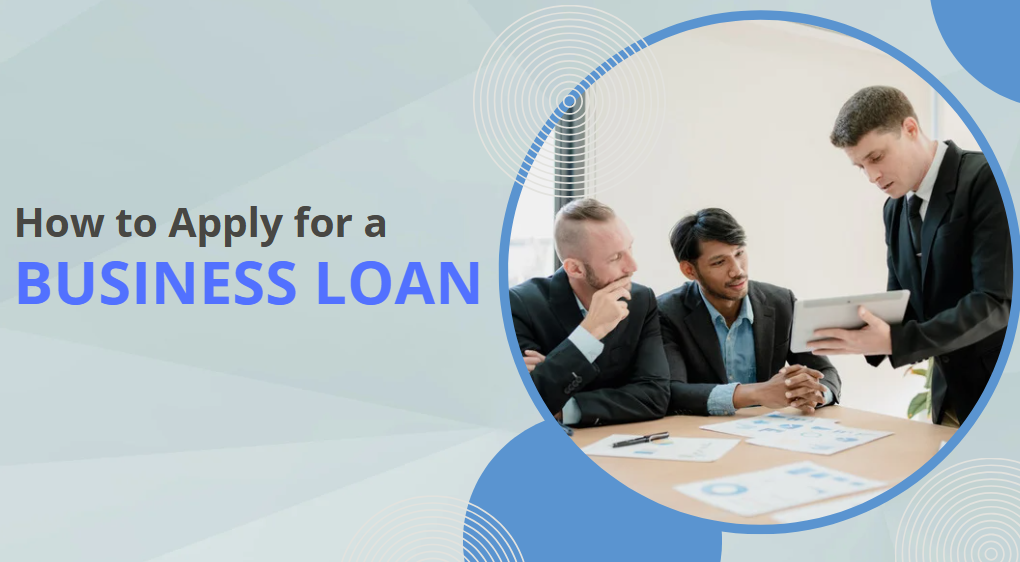 How to Apply for a Business Loan: A Step-by-Step Guide How to Apply for a Business Loan: A Step-by-Step Guide