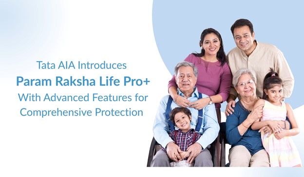 Tata AIA Introduces Param Raksha Life Pro+ with Advanced Features for Comprehensive Protection