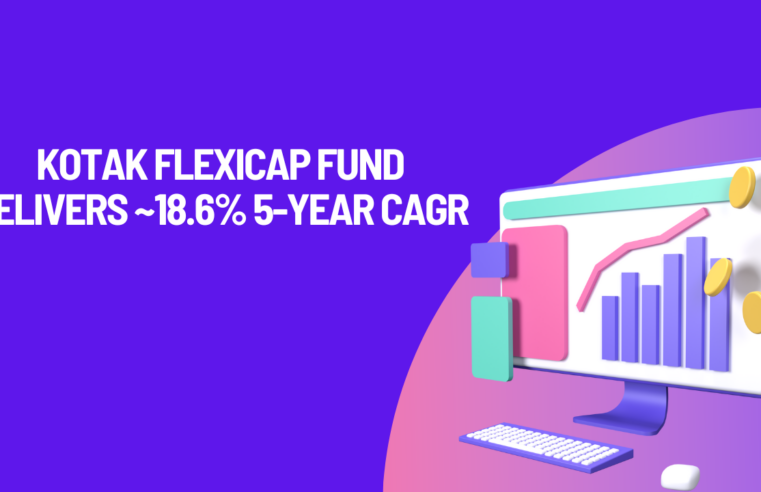 Kotak Flexicap Fund Delivers ~18.6% 5-Year CAGR, Outpacing Benchmark for Direct Growth Investors