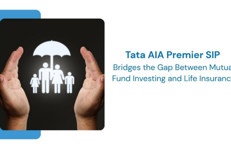 Tata AIA Premier SIP Bridges the Gap Between Mutual Fund Investing and Life Insurance