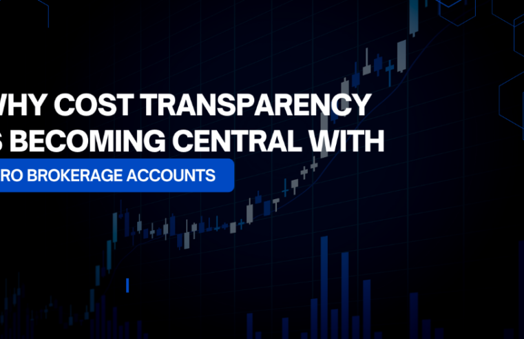 Why Cost Transparency is Becoming Central with Zero Brokerage Accounts