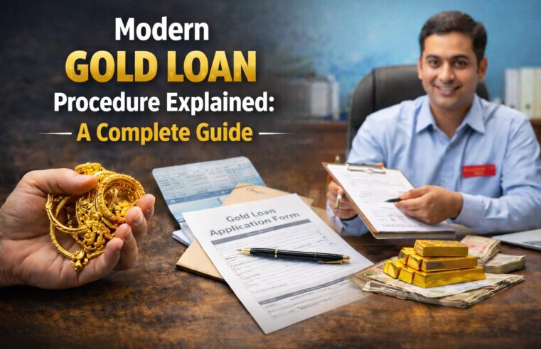 Modern Gold Loan Procedure Explained: A Complete Guide