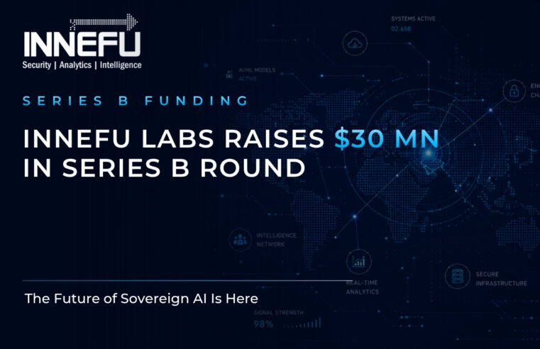 Innefu Labs Raises USD 30M in Series B Round to advance Sovereign AI for National Security