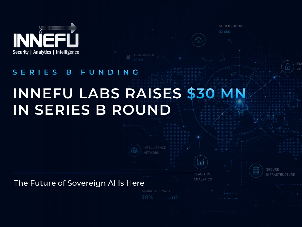 Innefu Labs Raises USD 30M in Series B Round to advance Sovereign AI for National Security