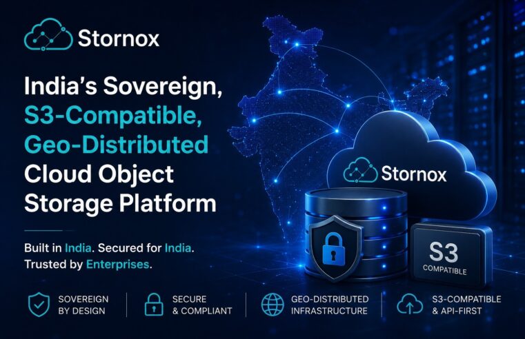 Stornox: India’s Sovereign, S3-Compatible, Geo-Distributed Cloud Object Storage Platform